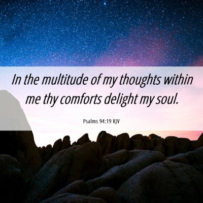 Picture 06 - Psalms 94:19 KJV - In the multitude of my thoughts within me thy - Bible Verse Picture