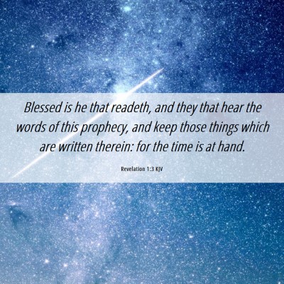 Picture 06 - Revelation 1:3 KJV - Blessed is he that readeth, and they that hear - Bible Verse Picture