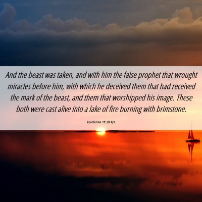 Picture 06 - Revelation 19:20 KJV - And the beast was taken, and with him the false - Bible Verse Picture