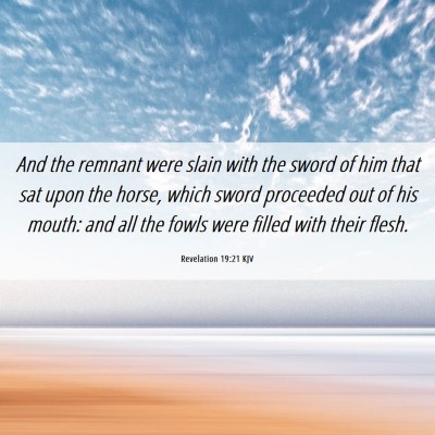 Picture 06 - Revelation 19:21 KJV - And the remnant were slain with the sword of him - Bible Verse Picture