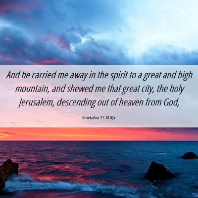 Picture 06 - Revelation 21:10 KJV - And he carried me away in the spirit to a great - Bible Verse Picture