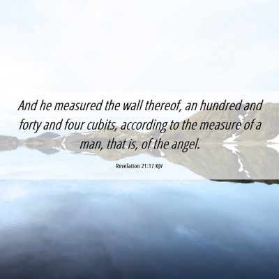 Picture 06 - Revelation 21:17 KJV - And he measured the wall thereof, an hundred and - Bible Verse Picture
