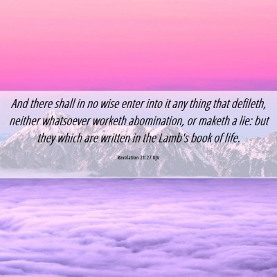 Picture 06 - Revelation 21:27 KJV - And there shall in no wise enter into it any - Bible Verse Picture