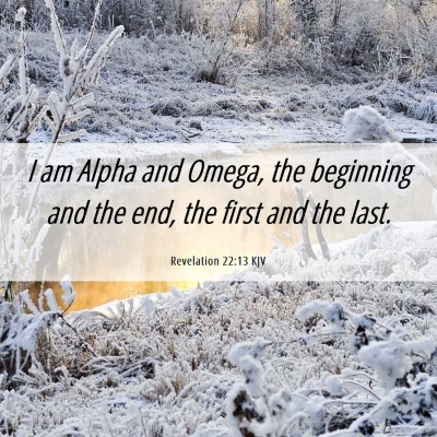 Picture 06 - Revelation 22:13 KJV - I am Alpha and Omega, the beginning and the end, - Bible Verse Picture