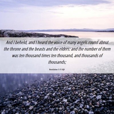 Picture 06 - Revelation 5:11 KJV - And I beheld, and I heard the voice of many - Bible Verse Picture