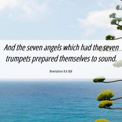 Picture 06 - Revelation 8:6 KJV - And the seven angels which had the seven trumpets - Bible Verse Picture