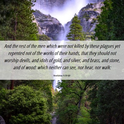 Picture 06 - Revelation 9:20 KJV - And the rest of the men which were not killed by - Bible Verse Picture