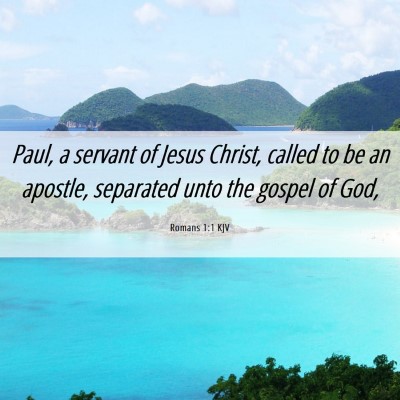 Picture 06 - Romans 1:1 KJV - Paul, a servant of Jesus Christ, called to be an - Bible Verse Picture