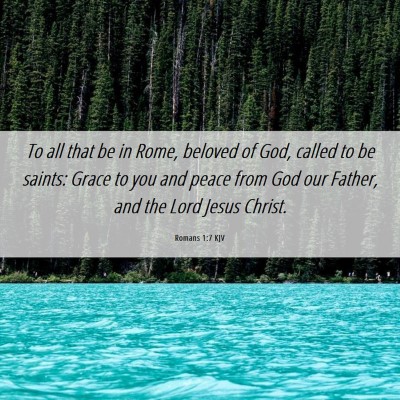 Picture 06 - Romans 1:7 KJV - To all that be in Rome, beloved of God, called to - Bible Verse Picture