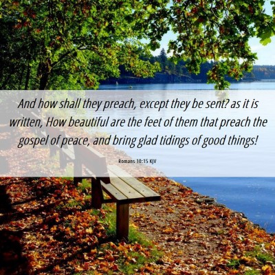 Picture 06 - Romans 10:15 KJV - And how shall they preach, except they be sent? - Bible Verse Picture