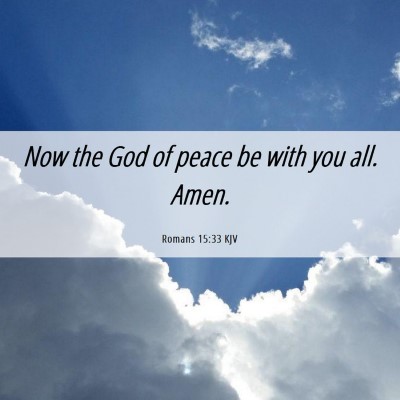 Picture 06 - Romans 15:33 KJV - Now the God of peace be with you all. - Bible Verse Picture