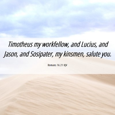 Picture 06 - Romans 16:21 KJV - Timotheus my workfellow, and Lucius, and Jason, - Bible Verse Picture