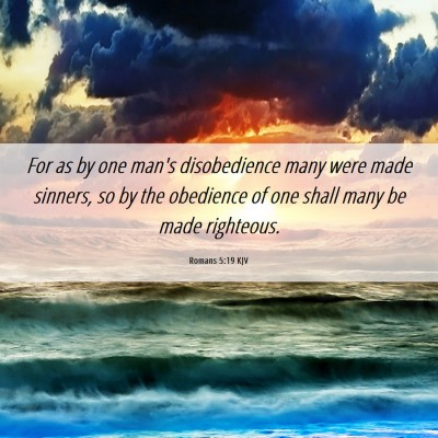 Picture 06 - Romans 5:19 KJV - For as by one man's disobedience many were made - Bible Verse Picture