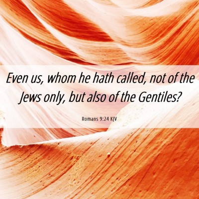 Picture 06 - Romans 9:24 KJV - Even us, whom he hath called, not of the Jews - Bible Verse Picture