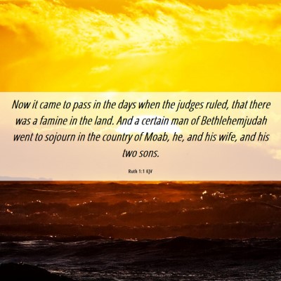 Picture 06 - Ruth 1:1 KJV - Now it came to pass in the days when the judges - Bible Verse Picture