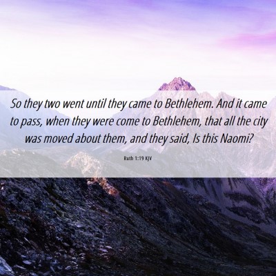 Picture 06 - Ruth 1:19 KJV - So they two went until they came to Bethlehem. - Bible Verse Picture