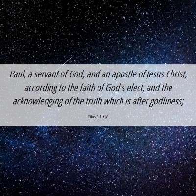 Picture 06 - Titus 1:1 KJV - Paul, a servant of God, and an apostle of Jesus - Bible Verse Picture