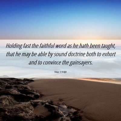 Picture 06 - Titus 1:9 KJV - Holding fast the faithful word as he hath been - Bible Verse Picture