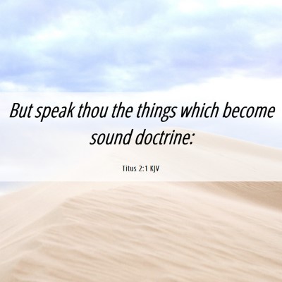 Picture 06 - Titus 2:1 KJV - But speak thou the things which become sound - Bible Verse Picture