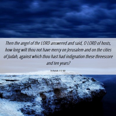 Picture 06 - Zechariah 1:12 KJV - Then the angel of the LORD answered and said, O - Bible Verse Picture