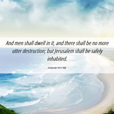 Picture 06 - Zechariah 14:11 KJV - And men shall dwell in it, and there shall be no - Bible Verse Picture