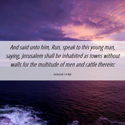 Picture 06 - Zechariah 2:4 KJV - And said unto him, Run, speak to this young man, - Bible Verse Picture