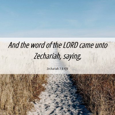 Picture 06 - Zechariah 7:8 KJV - And the word of the LORD came unto Zechariah, - Bible Verse Picture