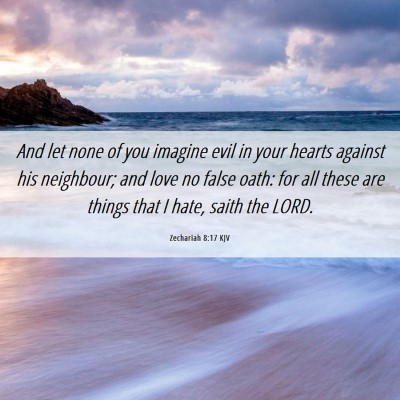 Picture 06 - Zechariah 8:17 KJV - And let none of you imagine evil in your hearts - Bible Verse Picture
