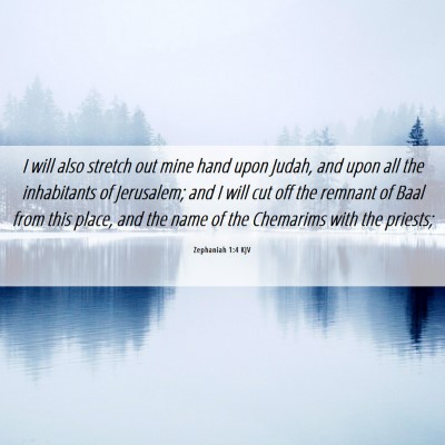 Picture 06 - Zephaniah 1:4 KJV - I will also stretch out mine hand upon Judah, and - Bible Verse Picture