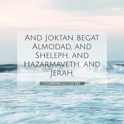 Picture 07 - 1 Chronicles 1:20 KJV - And Joktan begat Almodad, and Sheleph, and - Bible Verse Picture
