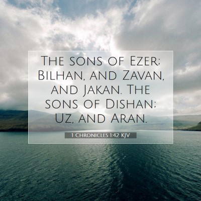 Picture 07 - 1 Chronicles 1:42 KJV - The sons of Ezer; Bilhan, and Zavan, and Jakan. - Bible Verse Picture