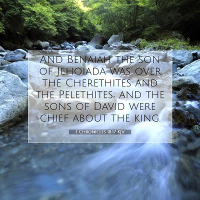 Picture 07 - 1 Chronicles 18:17 KJV - And Benaiah the son of Jehoiada was over the - Bible Verse Picture