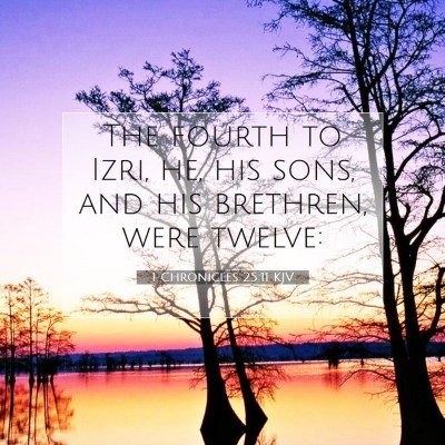 Picture 07 - 1 Chronicles 25:11 KJV - The fourth to Izri, he, his sons, and his - Bible Verse Picture