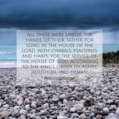 Picture 07 - 1 Chronicles 25:6 KJV - All these were under the hands of their father - Bible Verse Picture
