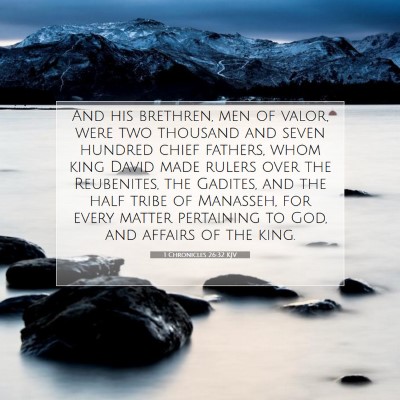 Picture 07 - 1 Chronicles 26:32 KJV - And his brethren, men of valor, were two thousand - Bible Verse Picture