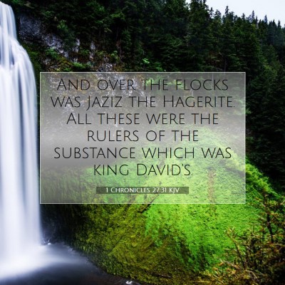 Picture 07 - 1 Chronicles 27:31 KJV - And over the flocks was Jaziz the Hagerite. All - Bible Verse Picture