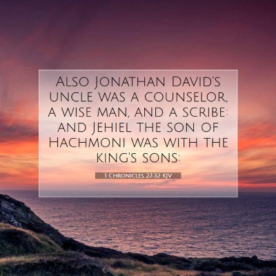 Picture 07 - 1 Chronicles 27:32 KJV - Also Jonathan David's uncle was a counselor, a - Bible Verse Picture