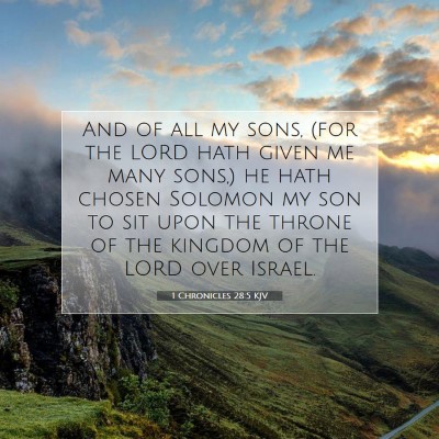 Picture 07 - 1 Chronicles 28:5 KJV - And of all my sons, (for the LORD hath given me - Bible Verse Picture