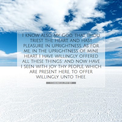 Picture 07 - 1 Chronicles 29:17 KJV - I know also, my God, that thou triest the heart, - Bible Verse Picture