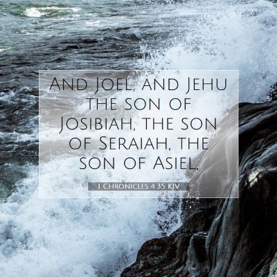 Picture 07 - 1 Chronicles 4:35 KJV - And Joel, and Jehu the son of Josibiah, the son - Bible Verse Picture