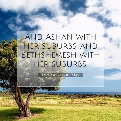 Picture 07 - 1 Chronicles 6:59 KJV - And Ashan with her suburbs, and Bethshemesh with - Bible Verse Picture