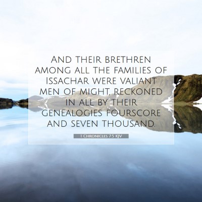 Picture 07 - 1 Chronicles 7:5 KJV - And their brethren among all the families of - Bible Verse Picture