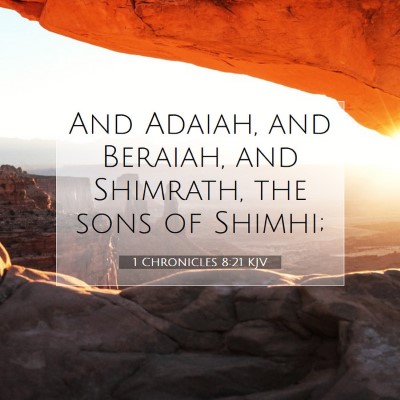 Picture 07 - 1 Chronicles 8:21 KJV - And Adaiah, and Beraiah, and Shimrath, the sons - Bible Verse Picture