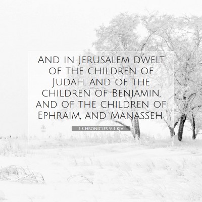 Picture 07 - 1 Chronicles 9:3 KJV - And in Jerusalem dwelt of the children of Judah, - Bible Verse Picture
