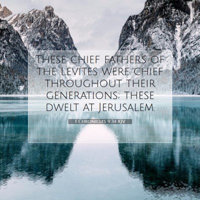 Picture 07 - 1 Chronicles 9:34 KJV - These chief fathers of the Levites were chief - Bible Verse Picture