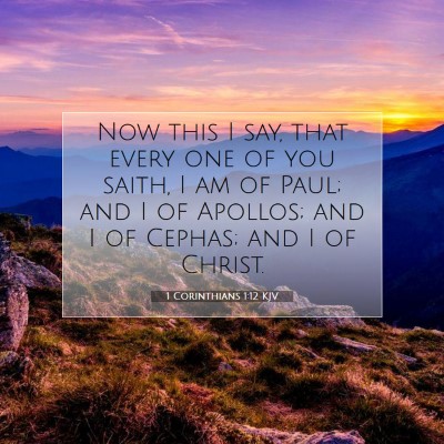 Picture 07 - 1 Corinthians 1:12 KJV - Now this I say, that every one of you saith, I am - Bible Verse Picture