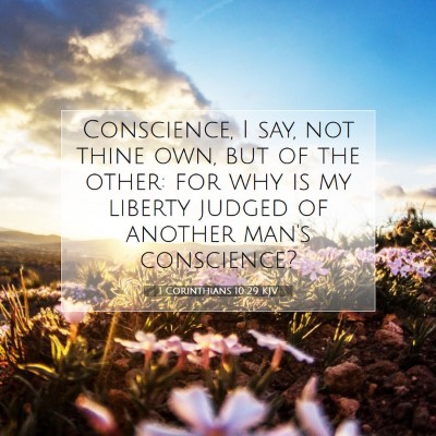 Picture 07 - 1 Corinthians 10:29 KJV - Conscience, I say, not thine own, but of the - Bible Verse Picture