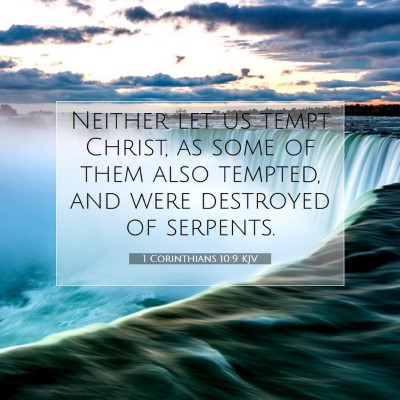 Picture 07 - 1 Corinthians 10:9 KJV - Neither let us tempt Christ, as some of them also - Bible Verse Picture