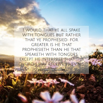 Picture 07 - 1 Corinthians 14:5 KJV - I would that ye all spake with tongues but rather - Bible Verse Picture