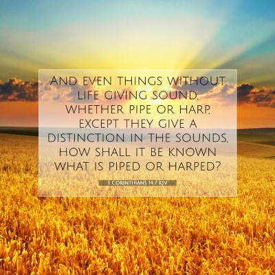 Picture 07 - 1 Corinthians 14:7 KJV - And even things without life giving sound, - Bible Verse Picture